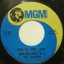 7inch Vinyl Single - Hank Williams Jr. And Lois Johnson - Send Me Some Lovin' / What We Used To Hang On To (Is Gone)