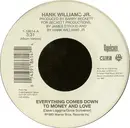 7inch Vinyl Single - Hank Williams Jr. - Everything Comes Down To Money And Love