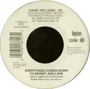 Hank Williams Jr. - Everything Comes Down To Money And Love