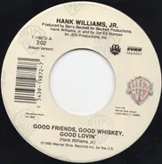 Hank Williams Jr. - Good Friends, Good Whiskey, Good Lovin' / Family Tradition