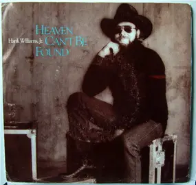 Hank Williams, Jr. - Heaven Can't Be Found