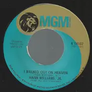 Hank Williams Jr. - I Walked Out Of Heaven / Your Love's One Thing (I Ain't Forgot)