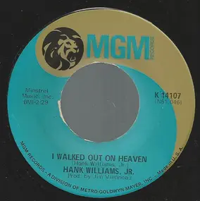 Hank Williams, Jr. - I Walked Out Of Heaven / Your Love's One Thing (I Ain't Forgot)