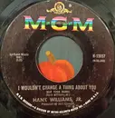 7inch Vinyl Single - Hank Williams Jr. - I Wouldn't Change A Thing About You / No Meaning And No End