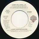 7inch Vinyl Single - Hank Williams Jr. - Leave Them Boys Alone / Gonna Go Huntin' Tonight