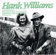 Hank Williams - Lost Highway : December 1948 - March 1949 ; Volume III