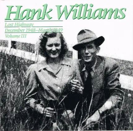 Hank Williams - Lost Highway : December 1948 - March 1949 ; Volume III