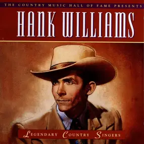 Hank Williams - The Country Music Hall Of Fame Presents - Legendary Country Singers