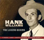Hank Williams - The Legend Begins: Rare And Unreleased Recordings