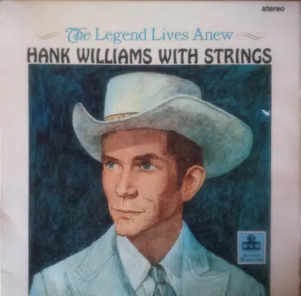 Hank Williams - The Legend Lives Anew - Hank Williams With Strings