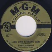 Hank Williams With His Drifting Cowboys - Long Gone Lonesome Blues / My Son Calls Another Man Daddy