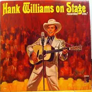 LP - Hank Williams And His Drifting Cowboys - Hank Williams On Stage: Recorded Live!