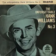 Hank Williams With His Drifting Cowboys - The Unforgettable Hank Williams No. 3
