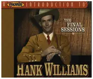 Hank Williams - A Proper Introduction To Hank Williams - The Final Sessions