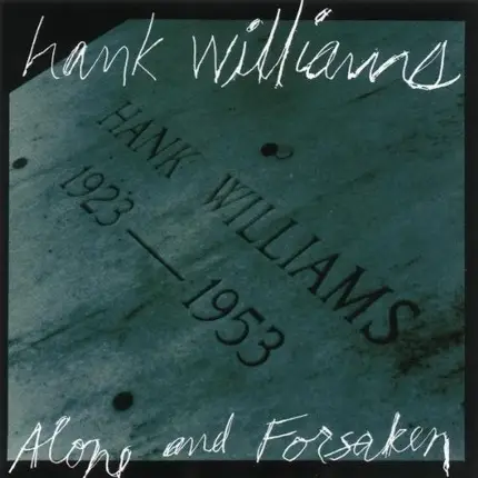 Hank Williams - Alone & Forsaken