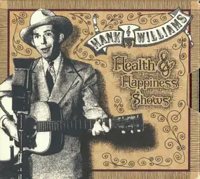 Hank Williams - Health & Happiness Shows