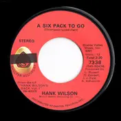 Hank Wilson - A Six Pack To Go / Uncle Pen