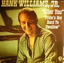 LP - Hank Williams Jr. - After You / Pride's Not Hard To Swallow