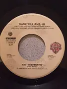 7'' - Hank Williams Jr. - Ain't Misbehavin' / I've Been Around