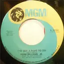 7'' - Hank Williams Jr. - I've Got A Right To Cry / Jesus Loved The Devil Out Of Me