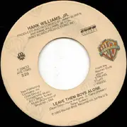 7'' - Hank Williams Jr. - Leave Them Boys Alone / The Girl On The Front Row At Fort Worth
