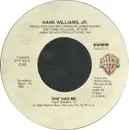 7'' - Hank Williams Jr. - She Had Me