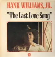 Hank Williams Jr. - The Last Love Song