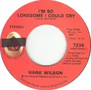 7'' - Hank Wilson - I'm So Lonesome I Could Cry
