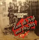 7'' - Hank The Knife And The Jets - Yesterday Star / Only One Promise