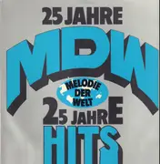 LP - Hanna Aroni, Dorthe, Peggy March, a.o. - 25 Jahre MDW - 25 Jahre Hits - Gatefold.