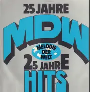 Hanna Aroni, Dorthe, Peggy March, a.o. - 25 Jahre MDW - 25 Jahre Hits