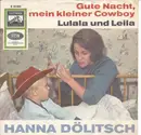7inch Vinyl Single - Hanna Dölitsch - Gute Nacht, Mein Kleiner Cowboy / Lulala Und Leila - No cover