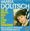 7inch Vinyl Single - Hanna Dölitsch - Ich Möchte Dich Ein Leben Lang Verwöhnen / Ein Kleiner Strauss Vergissmeinnicht