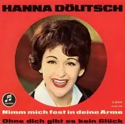 Hanna Dölitsch - Nimm Mich Fest In Deine Arme / Ohne Dich Gibt Es Kein Glück