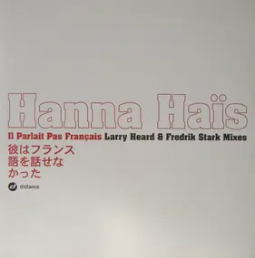 Hanna Hais - Il Parlait Pas Français - Larry Heard & Fredrik Stark Mixes
