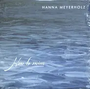 Hanna Meyerholz - How To Swim