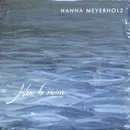 Hanna Meyerholz - How To Swim