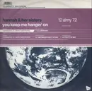 12inch Vinyl Single - Hannah & Her Sisters - You Keep Me Hangin' On