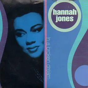 Hannah Jones - In A Broken Dream
