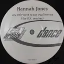 12inch Vinyl Single - Hannah Jones - You Only Have To Say You Love Me (The U.K. Remixes)