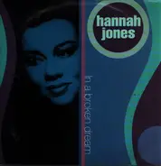 Hannah Jones - In A Broken Dream