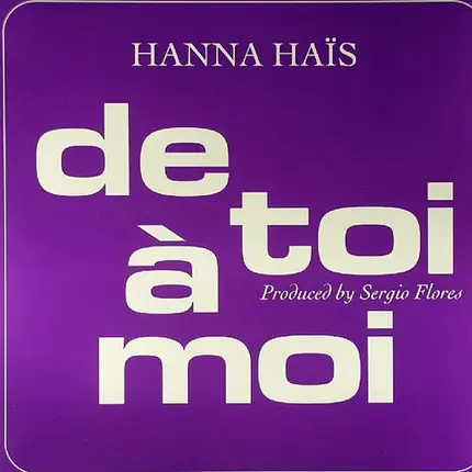 Hanna Haïs - De Toi A Moi