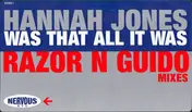 Hannah Jones - Was That All It Was (Razor N Guido Mixes)