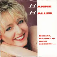 Hanne Haller - Schatz, Ich Will Ja Nicht Meckern
