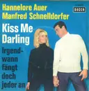 7inch Vinyl Single - Hannelore Auer , Manfred Schnelldorfer - Kiss Me Darling