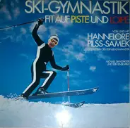 Hannelore Pilss-Samek - Michael Danzinger Und Sein Ensemble - Ski-Gymnastik - Fit Auf Piste Und Loipe