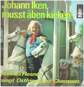 Hannes Flesner - Johann Iken, Musst Äben Kieken! (Hannes Flesner Singt Ostfriesische Lieder)