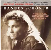 Hannes Schöner - Vielleicht Wirst Du Nie Geboren