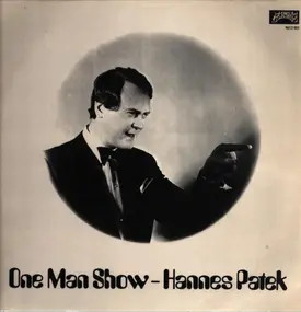 Hannes Patek - One Man Show