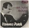 7inch Vinyl Single - Hannes Patek - Skinny Minny